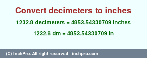Result converting 1232.8 decimeters to inches = 4853.54330709 inches