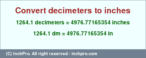Result converting 1264.1 decimeters to inches = 4976.77165354 inches