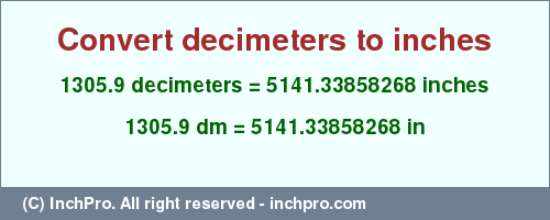 Result converting 1305.9 decimeters to inches = 5141.33858268 inches