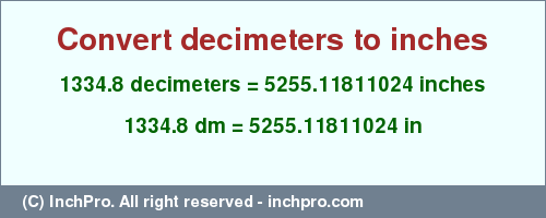 Result converting 1334.8 decimeters to inches = 5255.11811024 inches