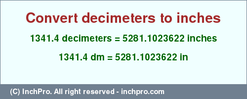 Result converting 1341.4 decimeters to inches = 5281.1023622 inches