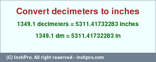 Result converting 1349.1 decimeters to inches = 5311.41732283 inches