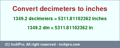 Result converting 1349.2 decimeters to inches = 5311.81102362 inches