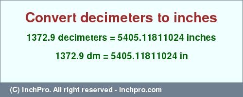 Result converting 1372.9 decimeters to inches = 5405.11811024 inches