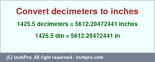 Result converting 1425.5 decimeters to inches = 5612.20472441 inches