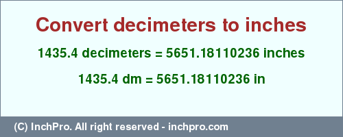 Result converting 1435.4 decimeters to inches = 5651.18110236 inches