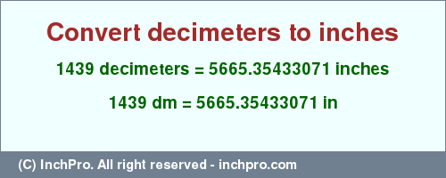 Result converting 1439 decimeters to inches = 5665.35433071 inches