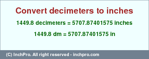Result converting 1449.8 decimeters to inches = 5707.87401575 inches