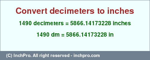 Result converting 1490 decimeters to inches = 5866.14173228 inches