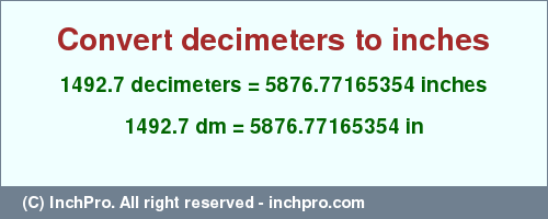 Result converting 1492.7 decimeters to inches = 5876.77165354 inches