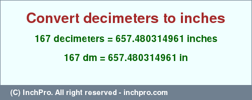 Result converting 167 decimeters to inches = 657.480314961 inches