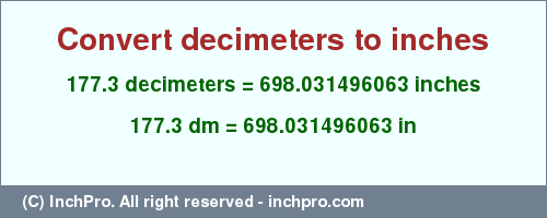 Result converting 177.3 decimeters to inches = 698.031496063 inches