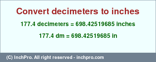 Result converting 177.4 decimeters to inches = 698.42519685 inches