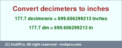 Result converting 177.7 decimeters to inches = 699.606299213 inches