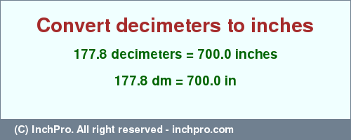 Result converting 177.8 decimeters to inches = 700.0 inches