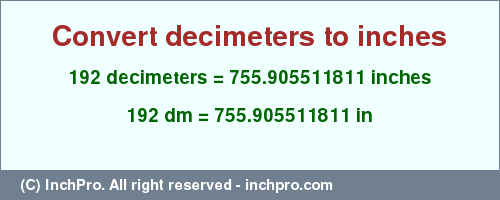 Result converting 192 decimeters to inches = 755.905511811 inches