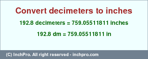 Result converting 192.8 decimeters to inches = 759.05511811 inches