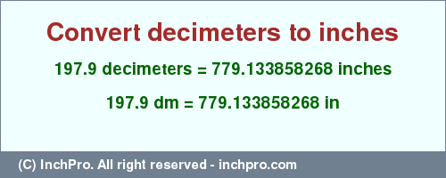 Result converting 197.9 decimeters to inches = 779.133858268 inches