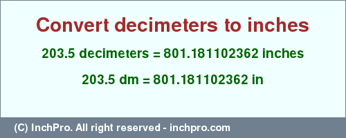 Result converting 203.5 decimeters to inches = 801.181102362 inches