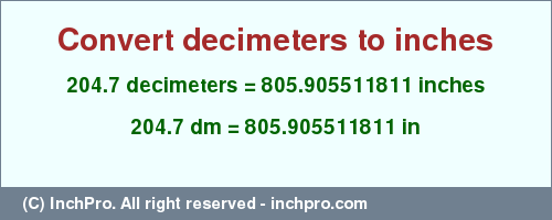 Result converting 204.7 decimeters to inches = 805.905511811 inches