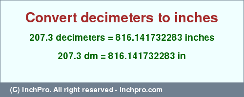 Result converting 207.3 decimeters to inches = 816.141732283 inches