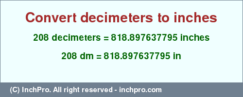 Result converting 208 decimeters to inches = 818.897637795 inches
