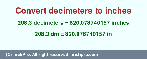 Result converting 208.3 decimeters to inches = 820.078740157 inches