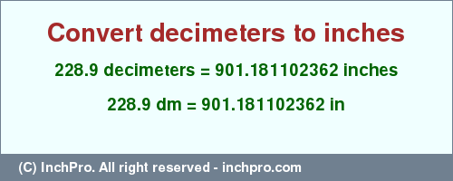 Result converting 228.9 decimeters to inches = 901.181102362 inches