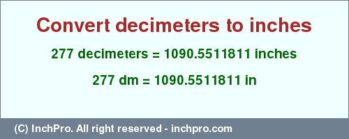 Result converting 277 decimeters to inches = 1090.5511811 inches