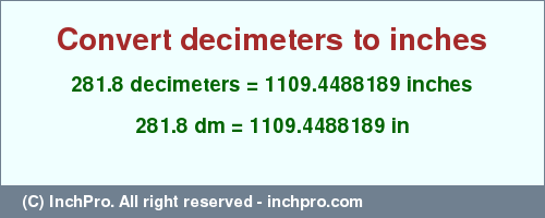 Result converting 281.8 decimeters to inches = 1109.4488189 inches