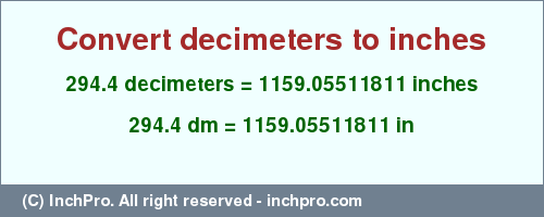 Result converting 294.4 decimeters to inches = 1159.05511811 inches