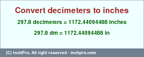 Result converting 297.8 decimeters to inches = 1172.44094488 inches