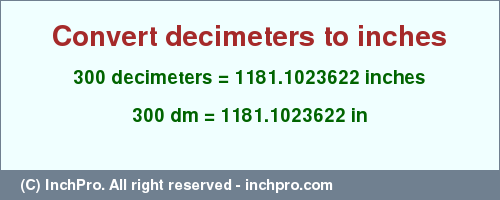 Result converting 300 decimeters to inches = 1181.1023622 inches
