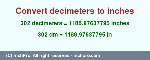 Result converting 302 decimeters to inches = 1188.97637795 inches