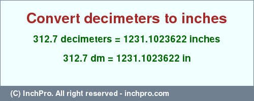 Result converting 312.7 decimeters to inches = 1231.1023622 inches