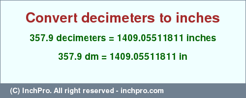 Result converting 357.9 decimeters to inches = 1409.05511811 inches