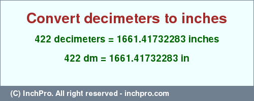Result converting 422 decimeters to inches = 1661.41732283 inches