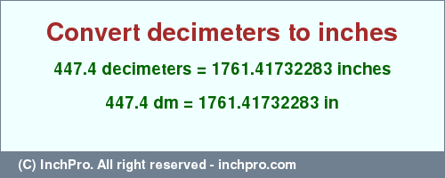 Result converting 447.4 decimeters to inches = 1761.41732283 inches