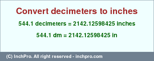 544.1 decimeters to inches is equal to 2142.12598425 (in) Result converting 544.1 decimeters to inches = 2142.12598425 inches