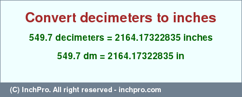Result converting 549.7 decimeters to inches = 2164.17322835 inches