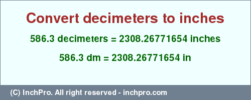 Result converting 586.3 decimeters to inches = 2308.26771654 inches