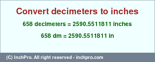 Result converting 658 decimeters to inches = 2590.5511811 inches