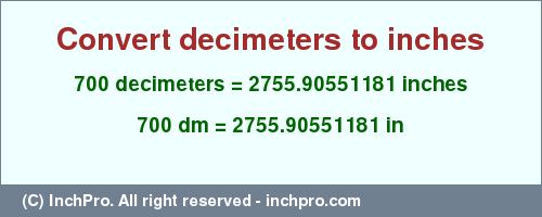 Result converting 700 decimeters to inches = 2755.90551181 inches