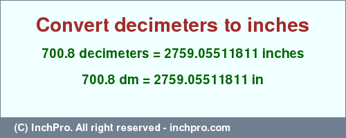 Result converting 700.8 decimeters to inches = 2759.05511811 inches