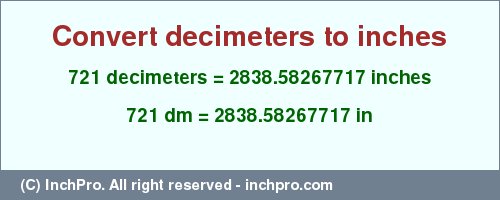 Result converting 721 decimeters to inches = 2838.58267717 inches