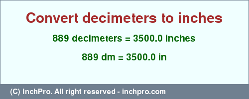 Result converting 889 decimeters to inches = 3500.0 inches