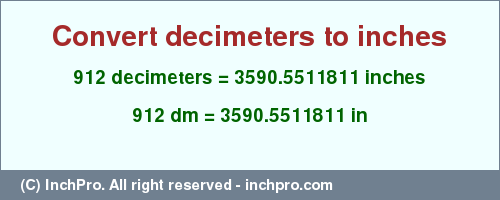 Result converting 912 decimeters to inches = 3590.5511811 inches