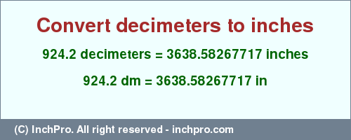 Result converting 924.2 decimeters to inches = 3638.58267717 inches