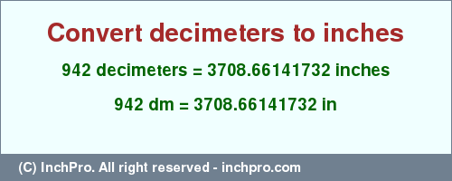 Result converting 942 decimeters to inches = 3708.66141732 inches