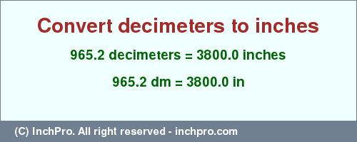 Result converting 965.2 decimeters to inches = 3800.0 inches